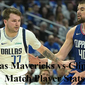 Dallas Mavericks vs Clippers Match Player Stats