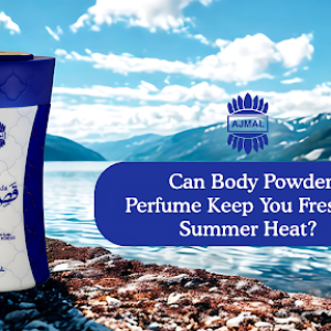 Can Body Powder Perfume Keep You Fresh in Summer Heat?